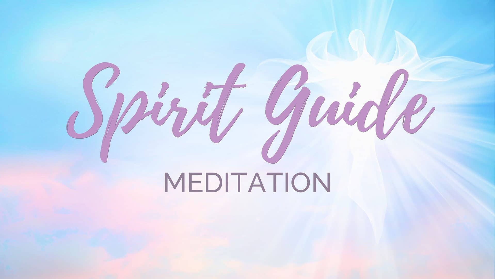Spirit Guide Meditation