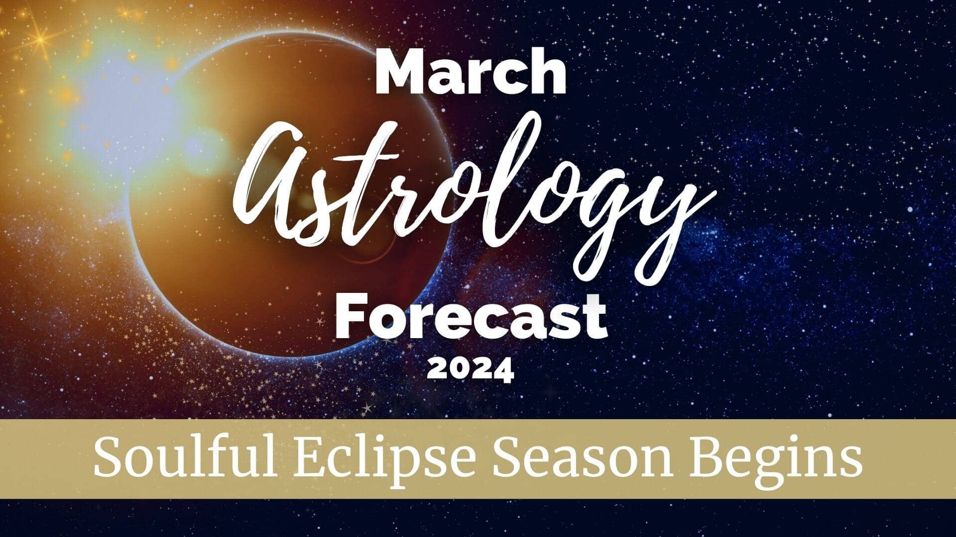 March 2024 Astrology Forecast