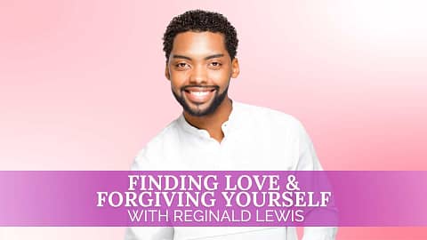 Image of Reginald Lewis smiling confidently, wearing a white shirt against a soft pink background. This visual promotes the podcast episode focused on themes of self-love and forgiveness.